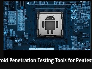 Most Important Android Penetration Testing Tools for Pentesters & Security Professionals