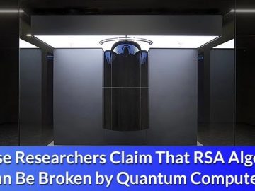 Chinese Researchers Claim That RSA Algorithm Can Be Broken