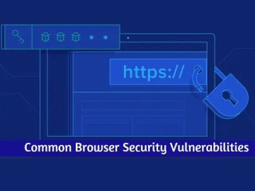 Common Browser Security Vulnerabilities Used By Hackers To Take Over Browser - GBHackers - Latest Cyber Security News