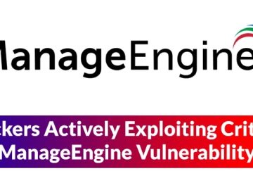 Hackers Actively Exploiting Critical ManageEngine Vulnerability