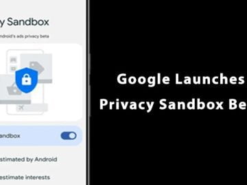 Google Launches Privacy Sandbox Beta for Android Users