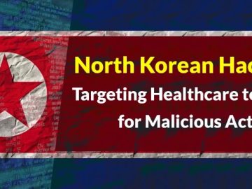 North Korean Hackers Targeting Healthcare