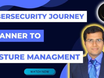 Cybersecurity journey from 'Scanners' to 'Posture Management'