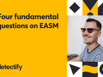 4 fundamental questions on EASM 4 fundamental questions on EASM