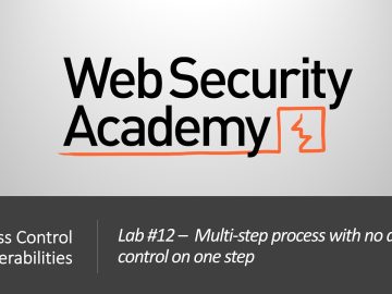 Broken Access Control - Lab #12 Multi-step process with no access control on one step | Long Version