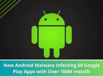 New Android Malware Infecting 60 Google Play Apps