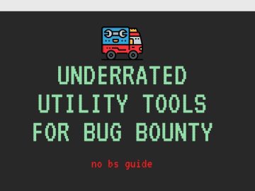 No BS Guide - Underrated Utility Tools for Bug Bounty