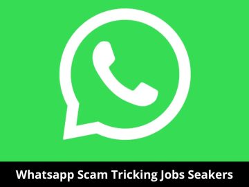 Whatsapp Scam Tricking Jobs Seakers