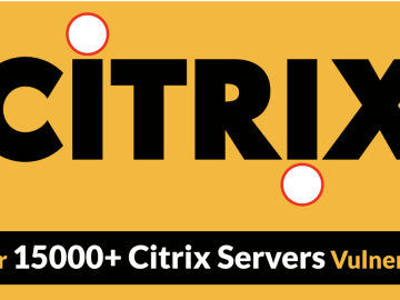 Over 15000+ Citrix Servers Vulnerable to Code Injection Attacks