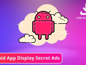 43 Malicious Android Apps With Over 2.5 Million Installs Display Secret Ads