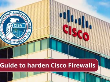 CISA Guide to Harden Cisco Firewalls