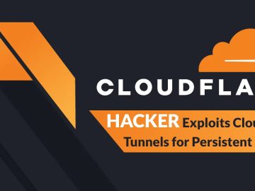 Hackers Abuse Cloudflare Tunnels to Gain Stealthy Access