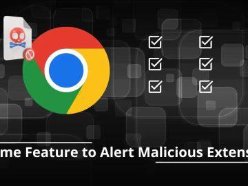 New Chrome Feature Alerts Users About Malicious Extensions