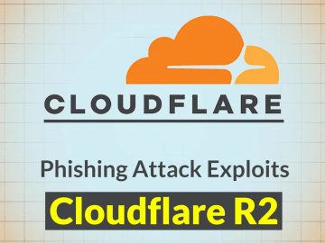 New Phishing Attack Exploits Cloudflare R2 Hosting Service to Steal Cloud Passwords