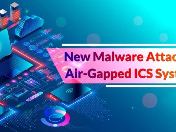 New Sophisticated Malware Attacking Air-Gapped ICS Systems