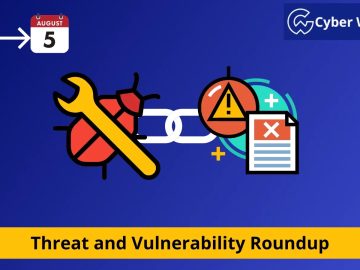 Threat and Vulnerability Roundup for the week of July 30th to August 5th