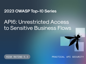 API6:2023 Unrestricted Access to Sensitive Business Flows