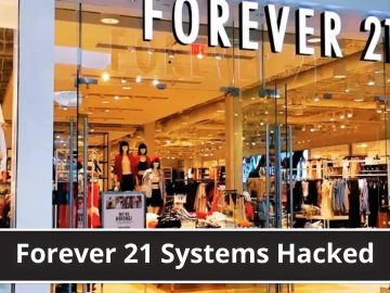 Forever 21 Systems Hacked