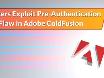 Hackers Exploit Pre-Authentication RCE Vulnerabilities in Adobe ColdFusion