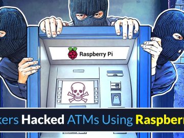 Hackers Steal Over $5,700 from ATMs Using Raspberry Pi