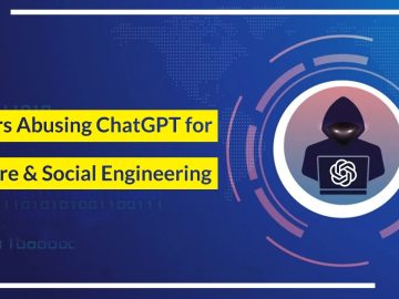 Hackers Using ChatGPT to Generate Malware & Social Engineering Threats