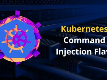 Kubernetes Command Injection Flaw let Attackers Execute Code With SYSTEM privileges