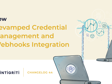 Revamped Credential Management and Webhooks Integration