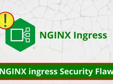 NGINX ingress Security Flaw Let Attackers Kubernetes API server Credentials