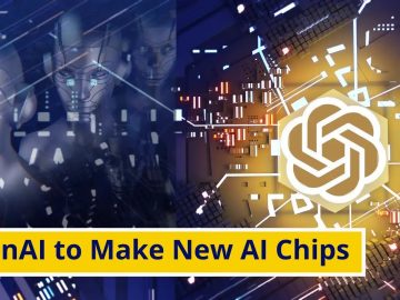 OpenAI Said to be Making its own AI Chips