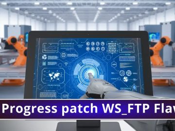 Progress S/W Warns of Critical Vulnerability in WS_FTP Server