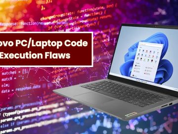 Lenovo PC/Laptop Flaws Enable Attackers to Run Arbitrary Code