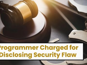 Court Charges Programmer for Disclosing Security Flaw Publicly