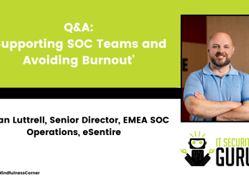 Q&A: Supporting SOC Teams and Avoiding Burnout