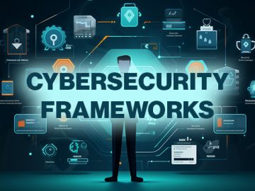 10 cybersecurity frameworks you need to know about