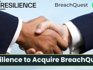 Resilience to Acquire BreachQuest for an undisclosed price