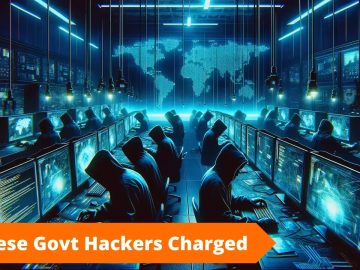 7 Chinese Govt Hackers Charged for 14-year hack campaign
