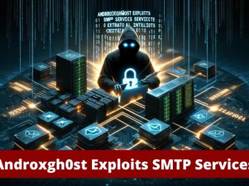 Androxgh0st Exploits SMTP Services To Extract Critical Data