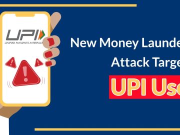 Beware Of New Money Laundering Attack Targeting UPI Users