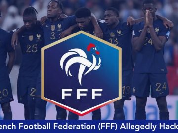 French Football Federation (FFF) Allegedly Hacked French Football Federation (FFF) Allegedly Hacked