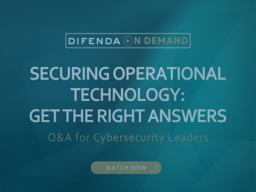 OT Security Q&A for Cybersecurity Leaders with Difenda and Microsoft