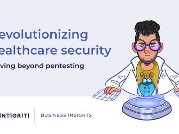Revolutionizing healthcare security: moving beyond pentesting 
