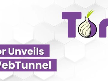 Tor Unveils WebTunnel - Let Users Bypass Censorship