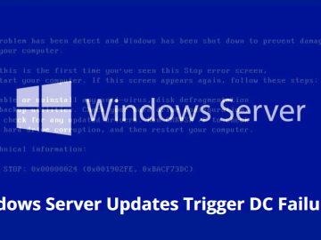 Windows Server Updates Trigger Domain Controller Failures