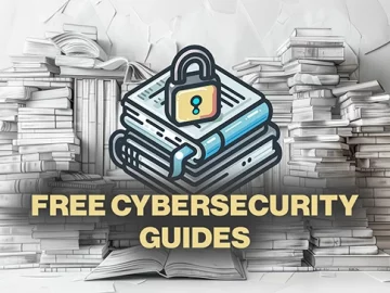 10 free cybersecurity guides you might have missed 10 free cybersecurity guides you might have missed