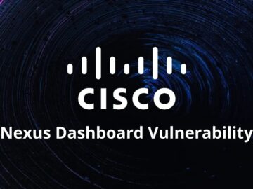 Cisco Nexus Dashboard Flaw Let Attackers Read Arbitrary Files