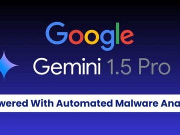 Gemini 1.5 Pro For Malware Analysis to Detect Zero-day Malware Gemini 1.5 Pro – Powered With Automated Malware Analysis To Detect Zero-Day