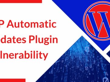 Hackers Actively Exploiting WP Automatic Updates Plugin Flaw