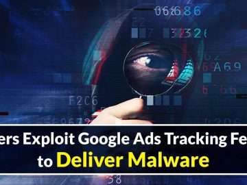 Hackers Exploit Google Ads Tracking Feature To Deliver Malware Hackers Exploit Google Ads Tracking Feature To Deliver Malware