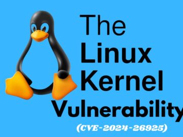 Linux Kernel Vulnerability (CVE-2024-26925) Let Hackers Access Unauthorized Data