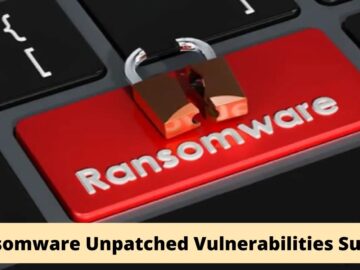 Ransomware Attack Via Unpatched Vulnerabilities Are Brutal